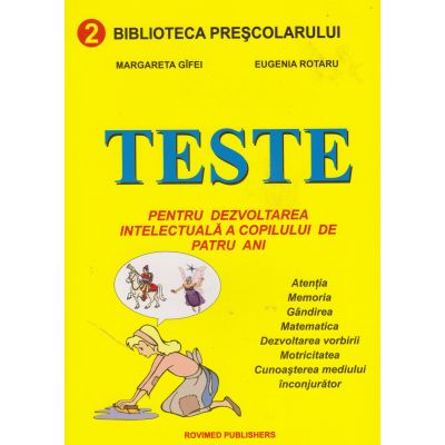 TESTE pentru dezvoltarea intelectuala a copilului de patru ani
