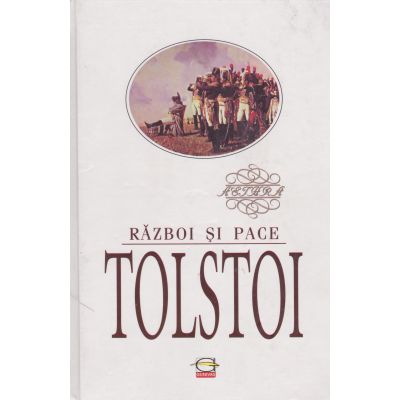 TOLSTOI. Razboi si pace