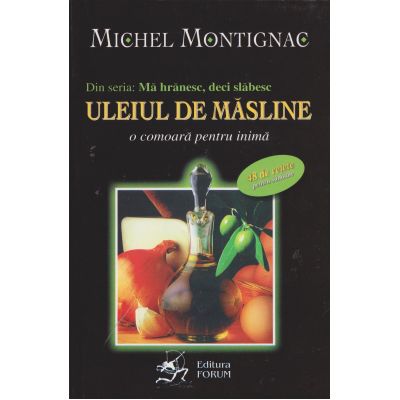 ULEIUL DE MASLINE. O comoara pentru inima