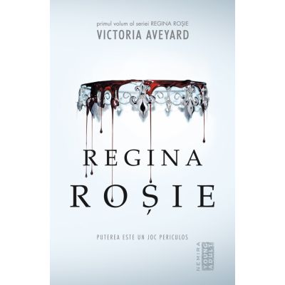 REGINA ROSIE. seria REGINA ROȘIE, partea I