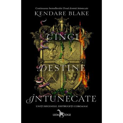 CINCI DESTINE INTUNECATE. seria TREI COROANE ÎNTUNECATE. vol. 4