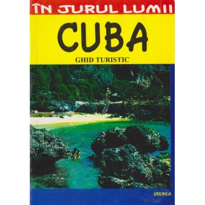 CUBA. Ghid turistic