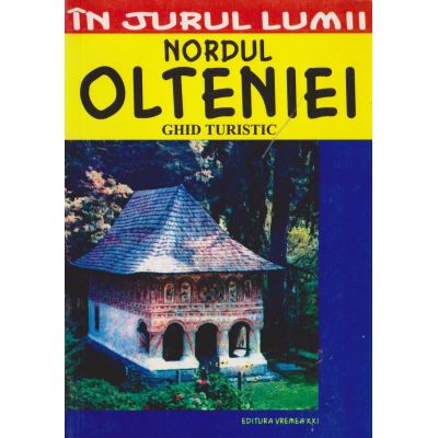 NORDUL OLTENIEI. Ghid turistic