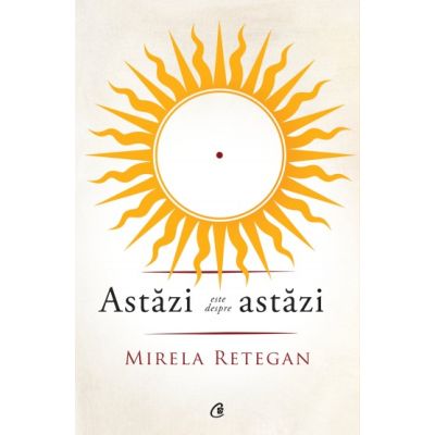 ASTAZI ESTE DESPRE ASTAZI