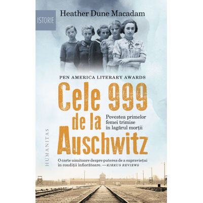 CELE 999 DE LA AUSCHWITZ. Povestea primelor femei trimise în lagărul morții