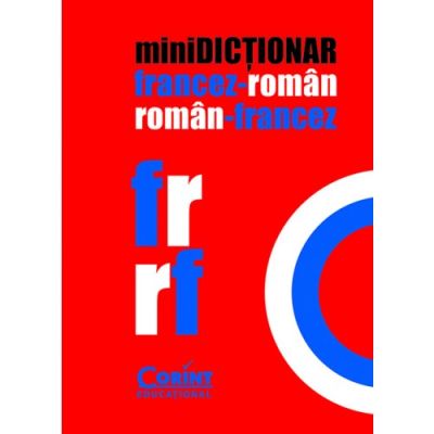 MINIDICTIONAR FRANCEZ-ROMAN/ROMAN-FRANCEZ