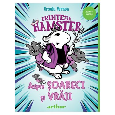 PRINTESA HAMSTER. DESPRE SORECI SI VRAJI