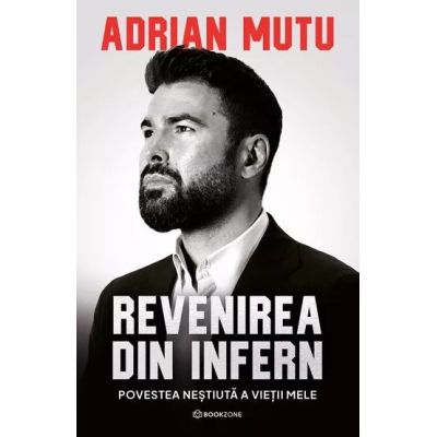 REVENIREA DIN INFERN. Povestea neștiută a vieții mele