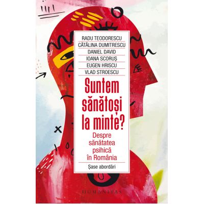 SUNTEM SANATOSI LA MINTE? Despre sănătatea psihică în România