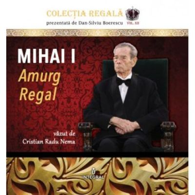 MIHAI I. Amurg Regal