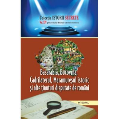 Basarabia, Bucovina, Cadrilaterul, Maramureșul istoric și alte ținuturi disputate de români