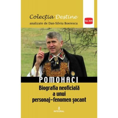 POMOHACI. Biografia neoficială a unui personaj-fenomen șocant