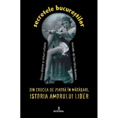 Din CRUCEA de PIATRĂ în MĂTĂSARI. Istoria amorului liber