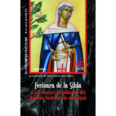 Fecioara de la Sihla și alte mistere ale pădurilor din România încărcate de sacralitate
