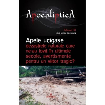 Apele ucigașe – dezastrele naturale care ne-au lovit în ultimele secole, avertismente pentru un viitor tragic?