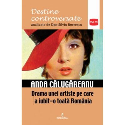 ANDA CALUGAREANU. Drama unei artiste pe care a iubit-o toată România