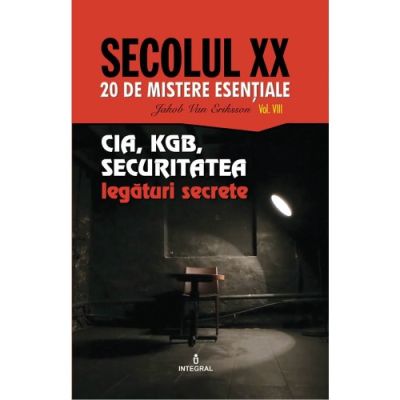 CIA, KGB, SECURITATEA legături secrete