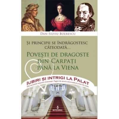 Și principii se îndrăgostesc câteodată. Povesti de dragoste din Carpati pana la Viena