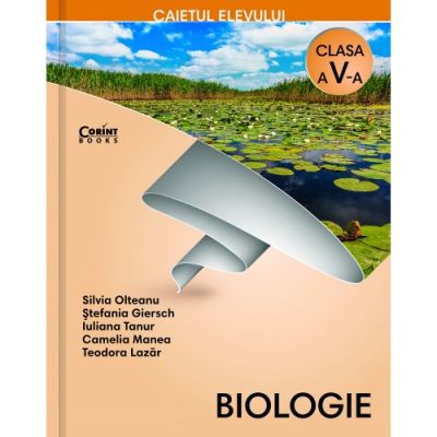 BIOLOGIE. Caietul elevului pentru clasa a V-a