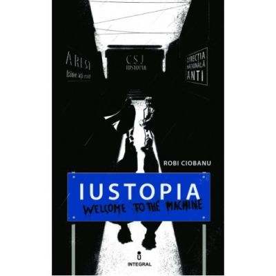 IUSTOPIA. Welcome to the Machine