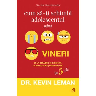 CUM SĂ-ȘI SCHIMBI ADOLESCENTUL PÂNĂ VINERI