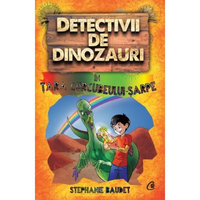 DETECTIVII DE DINOZAURI. IN ȚARA CURCUBEULUI ȘARPE