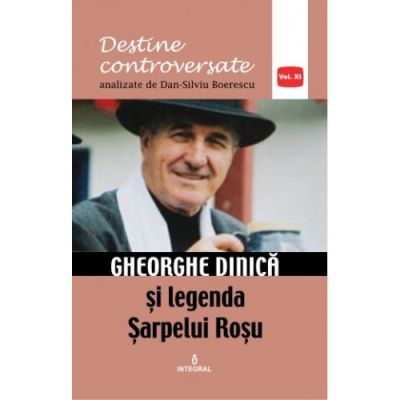 GHEORGHE DINICĂ și legenda Șarpelui Roșu
