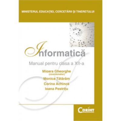 INFORMATICĂ. Manual pentru clasa a XII-a