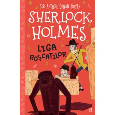 SHERLOCK HOLMES. LIGA ROȘCAȚILOR - Arthur Conan Doyle. Adaptare