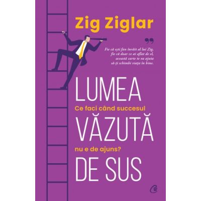 LUMEA VĂZUTĂ DE SUS. Ce faci când succesul nu e de ajuns?