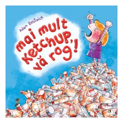 MAI MULT KETCHUP, VĂ ROG!