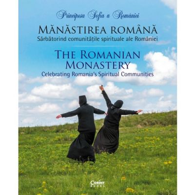 MĂNĂSTIREA ROMÂNĂ. Sărbătorind comunitățile spirituale ale României