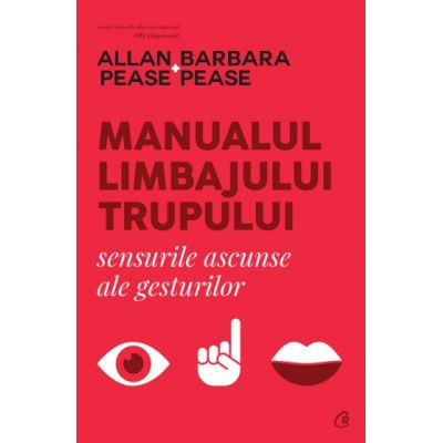 MANUALUL LIMBAJULUI TRUPULUI. Sensurile ascunse ale gesturilor
