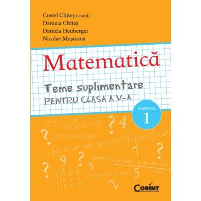 MATEMATICĂ. Teme suplimentare pentru clasa a V-a. semestrul 1