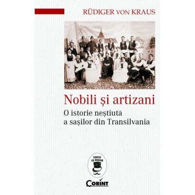 NOBILI SI ARTIZANI. O istorie neștiută a sașilor din Transilvania