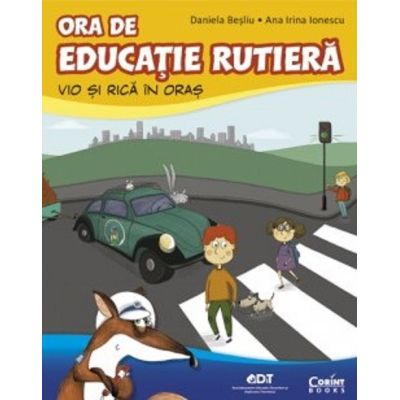 ORA DE EDUCAȚIE RUTIERĂ. Vio și Rică în oraș