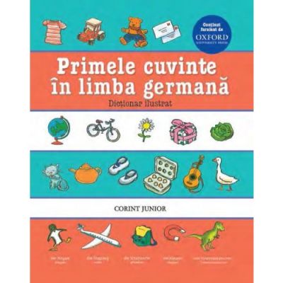 PRIMELE CUVINTE ÎN LIMBA GERMANĂ. Dicționar ilustrat
