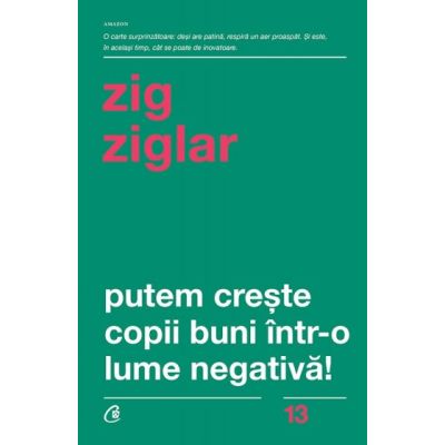 PUTEM CREȘTE COPII BUNI,ÎNTR-O LUME NEGATIVĂ!