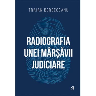RADIOGRAFIA UNEI MÂRSĂVII JUDICIARE