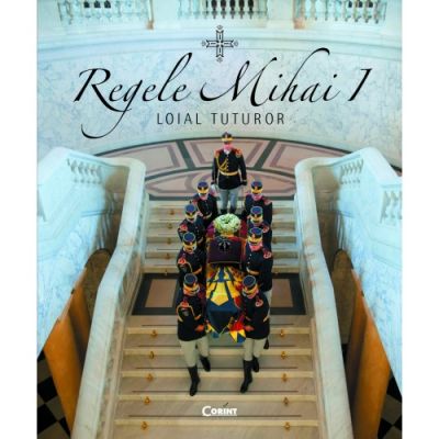 REGELE MIHAI LOIAL TUTUROR