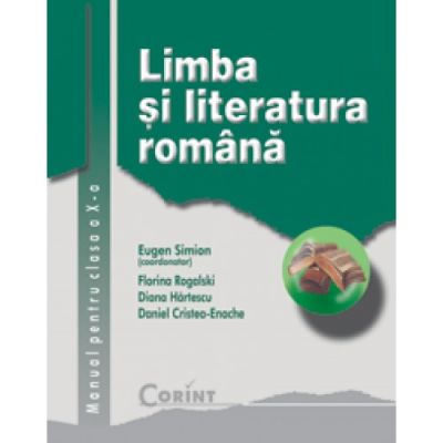 LIMBA ȘI LITERATURA ROMÂNĂ. Manual pentru clasa a X-a / Simion