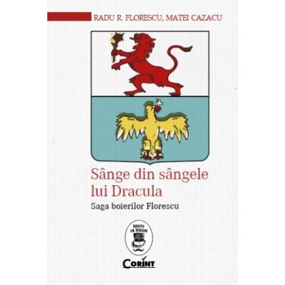 SÂNGE DIN SÂNGELE LUI DRACULA. Saga boierilor Florescu