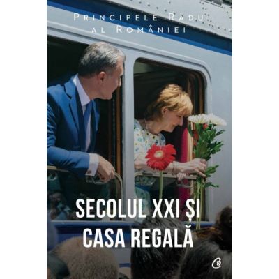 SECOLUL XXI ȘI CASA REGALĂ