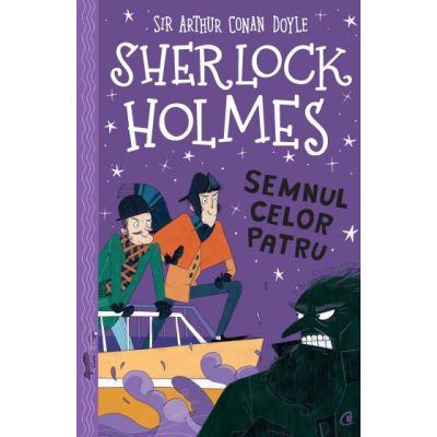 SHERLOCK HOLMES. SEMNUL CELOR PATRU - Arthur Conan Doyle. Adaptare