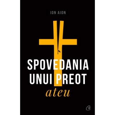 SPOVEDANIA UNUI PREOT ATEU