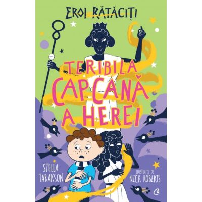 EROI RĂTĂCIȚI. TERIBILA CAPCANĂ A HEREI