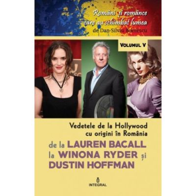 Vedetele de la Hollywood cu origini în România. De la LAUREN BACALL, la WINONA RYDER si DUSTIN HOFFMAN