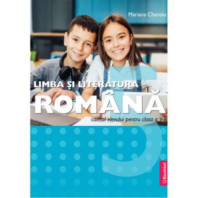 Limba și literatura română. Caietul elevului. Clasa a V-a