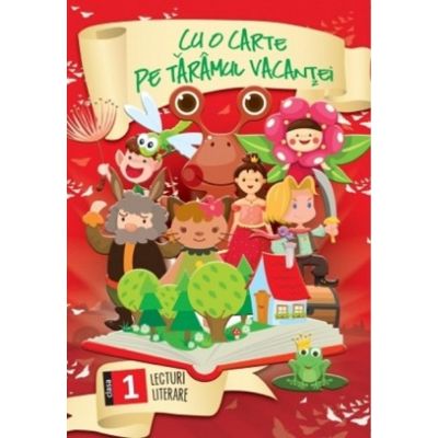 CU O CARTE PE TĂRÂMUL VACANȚEI. Lecturi literare. Clasa I