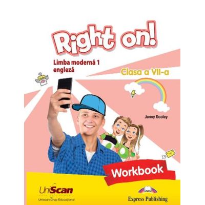 RIGHT ON! LIMBA MODERNĂ 1. ENGLEZĂ. Caietul elevului. Clasa a VII-a